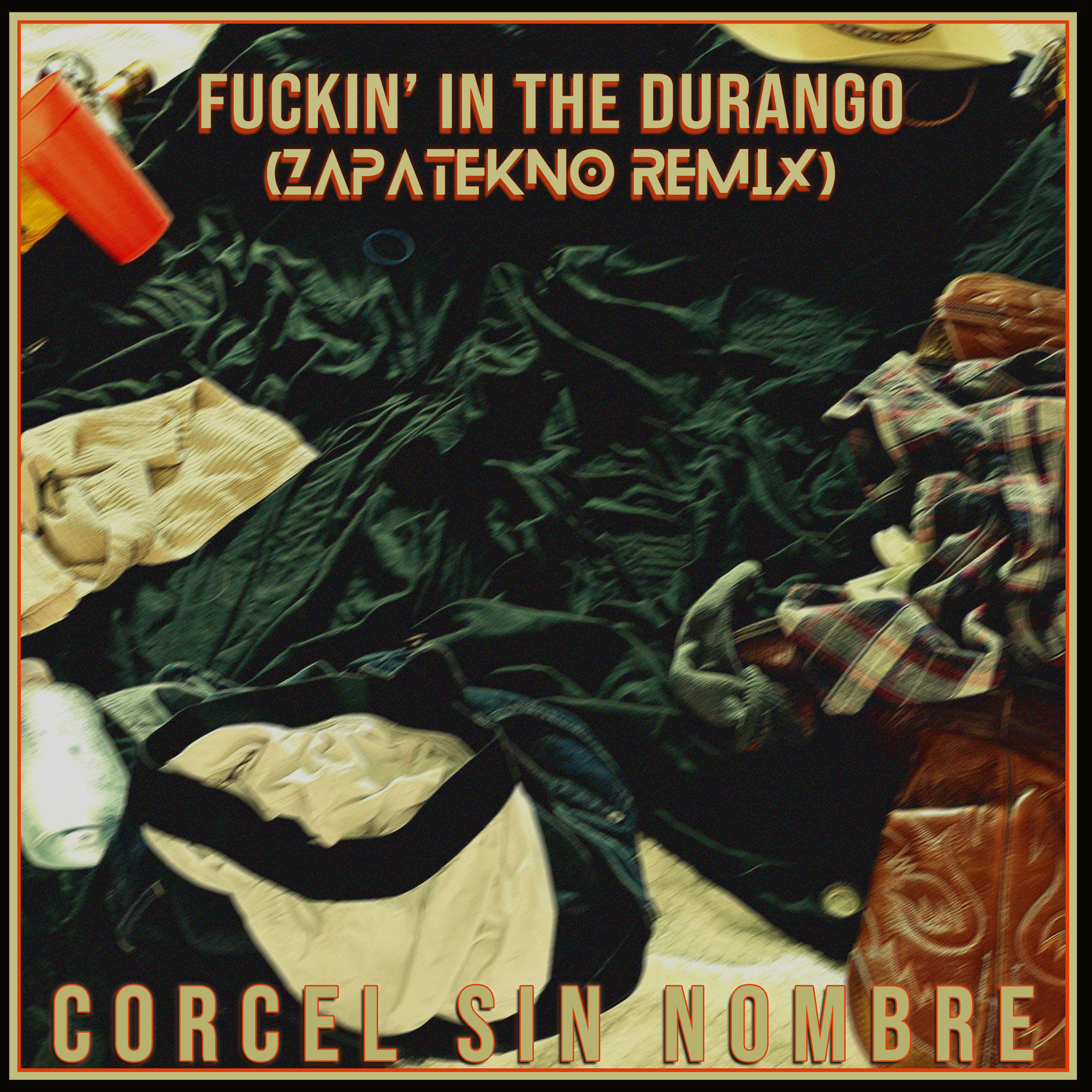 Fuckin' in the Durango (ZAPATEKNO Remix) - ZAPATEKNO